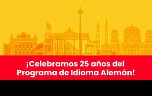 CELEBRAMOS 25 AÑOS DEL PROGRAMA DE IDIOMA ALEMÁN